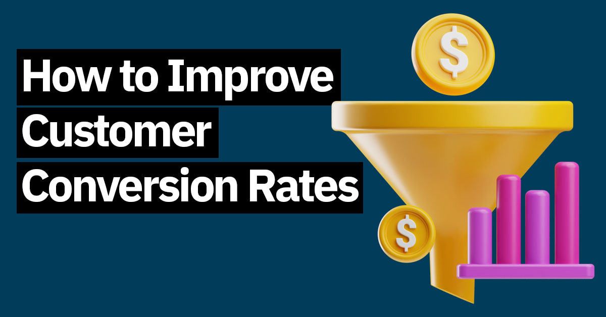 how to improve customer conversion rates